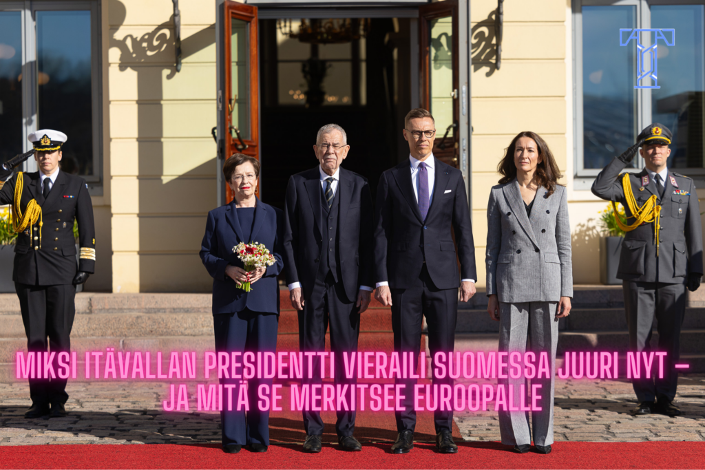 Miksi Itävallan presidentti vieraili Suomessa juuri nyt – ja mitä se merkitsee Euroopalle