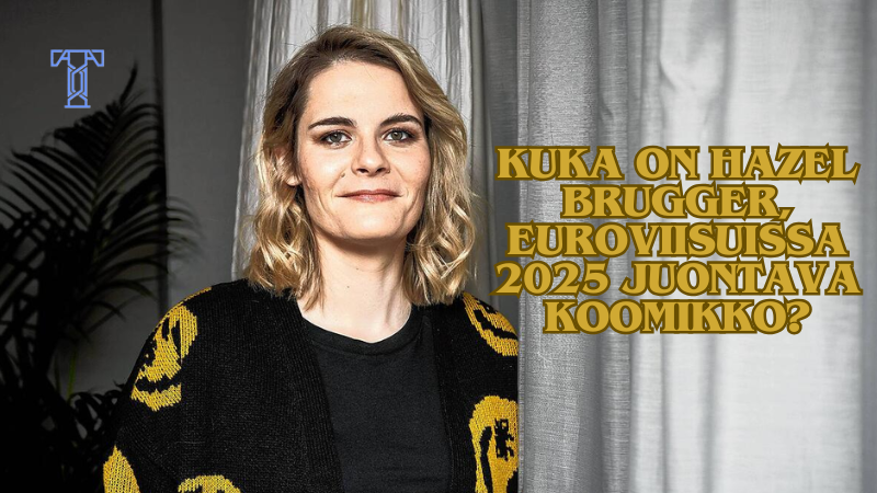 Kuka on Hazel Brugger, Euroviisuissa 2025 juontava koomikko?