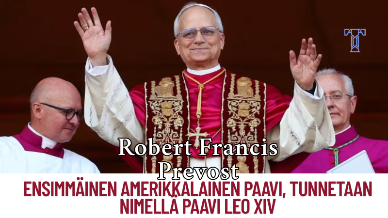 Robert Francis Prevost: Ensimmäinen Amerikkalainen Paavi, Tunnetaan nimellä Paavi Leo XIV